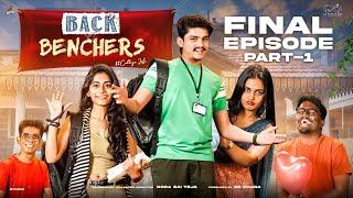 Backbenchers - College Life | Final Episode | Part - 1| Dorasai Teja | VarshaDsouza | InfinitumMedia