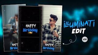 illuminati Song Birthday Edit | Happy Birthday Video Editing | Vn Birthday Status Editing