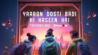 Yaaron Dosti Badi Hi Haseen Hai(Techno Remix) | DJ Shadow Dubai | KK | Friendship Day Special