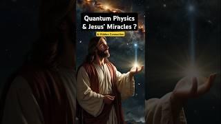 Jesus’ Miracles & Science: A Hidden Reality? | Quantum Physics & Faith Explained #shorts #miracles
