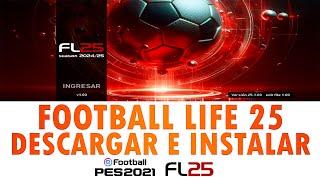 PES 2021 PATCH 2025 / FOOTBALL LIFE 25 / COMO DESCARGAR E INSTALAR #footballlife #SPFL25 #pes2021