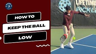 How To Keep The Ball Low In Pickleball: Dinks, Returns, Drives and Volleys