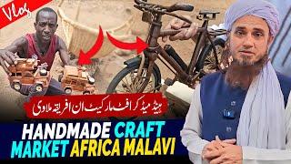 Handmade Craft Market in Africa Malawi - Mufti Tariq Masood Vlogs