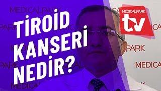 Tiroid Kanseri Nedir   Medical Park   TV