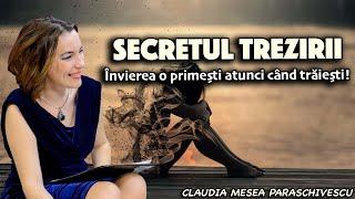 Secretul Trezirii – Invierea o primesti atunci cand traiesti!