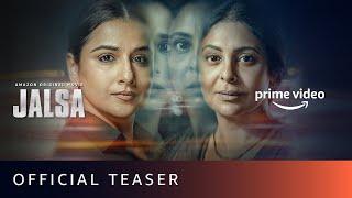 Jalsa - Official Teaser | Vidya Balan, Shefali Shah | New Hindi Movie 2022 | Amazon Original Movie