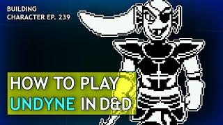 How to Play Undyne in Dungeons & Dragons (Undertale Build for D&D 5e)