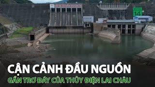 Cận cảnh đầu nguồn gần trơ đáy của thủy điện Lai Châu | VTC14