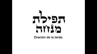 Tefilat Minjá - Oración de la tarde