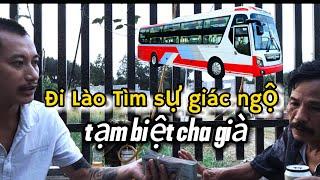 Tạm biệt cha già một mình Qua nước Lào đãnh lễ sư Minh Tuệ tìm đường giác ngộ