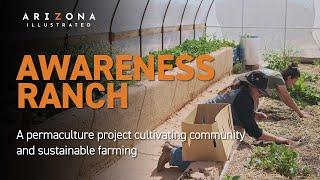 Awareness Ranch: Permaculture and Natural Building In Action