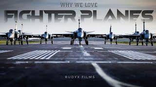 Why We Love Fighter Planes