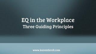 EQ in the Workplace: 3 Guiding Principles