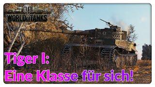 Tiger I - Einfach eine Klasse für sich! [World of Tanks - Gameplay - Deutsch]