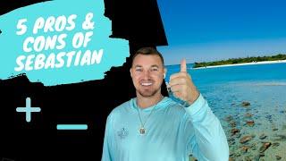 Pros and Cons Of Living In Sebastian Florida