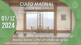 Culto Matinal | Sede Central - 01/12/2024