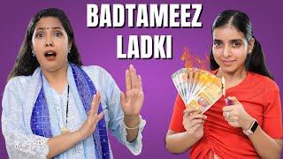 BADTAMEEZ LADKI RETURN - PART 1 | Maa vs Beti - Family Sketch Comedy | ShrutiArjunAnand