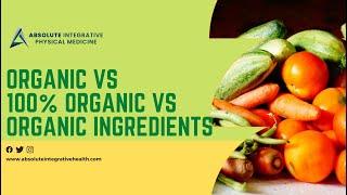 Organic vs 100% Organic vs Organic Ingredients