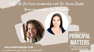 Principal Matters Podcast Ep. 408: De Facto Leadership with Dr. Karen Dudek-Brannan and Jen Schwanke