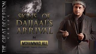 Signs of Dajjaal's Arrival | By Mohammad Ali | The Great Deception Series