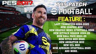 PES 2017 NEW FULL MOD X EFOOTBALL 2025 T99 V16.1 PATCH