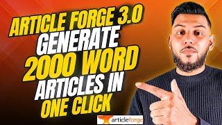 Article Forge 3.0 Review: Generate 2k Blog Post In One Click