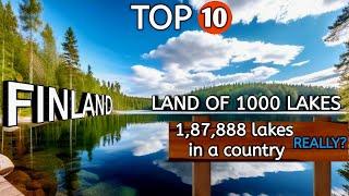 Discover the Majestic Lakes of Finland Top 10 Gems of the Land of a Thousand Lakes | Finland Travel