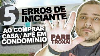 NÃO COMPRE casa ou apartamento em CONDOMÍNIO antes de ver esse vídeo ou VAI PERDER DINHEIRO