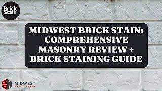 Midwest Brick Stain: Comprehensive Masonry Review + Brick Staining Guide