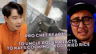 Pro Chef Reacts to Uncle Roger Reacts to the WORST Fried Rice