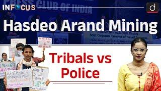 Hasdeo Arand Mining Issue | Why Tribals are Fighting? |  InFocus | Drishti IAS English