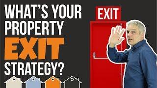 7 Property Investment Exit Strategy 's For Today's Property Market / Real Estate Investing Business