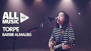 BARBIE ALMALBIS - Torpe (MYX Live! Performance)