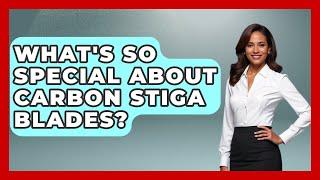 What's So Special About Carbon Stiga Blades? - Ping Pong Prodigy
