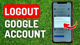 How to Logout of Google Account [Mobile & PC] - Full Guide