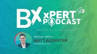 Bx xPert Podcast S03E1: Inside Bx: The Pulse of Progress | Matt Alderton, Founder & CEO of Bx