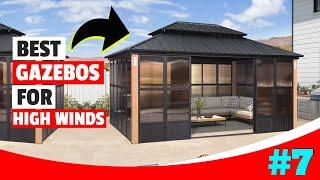 7 Best Outdoor Gazebos for High Winds in 2024! || Best Gazebo for Camping (Review)