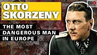 Otto Skorzeny: The Most Dangerous Man in Europe