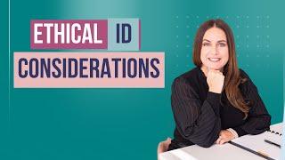 Ethical Design Considerations in Instructional Design