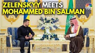 Volodymyr Zelenskyy Meets Saudi Crown Prince For Key Peace Talks On Russia- Ukraine War | N18G