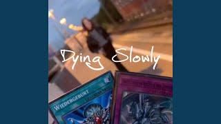 Dying Slowly (feat. Alpraka)