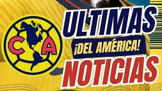 ️TODA LA INFORMACION de REFUERZOS del AMERICA al MOMENTO! | NOTI CLUB AMERICA