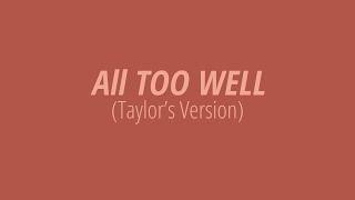 [LYRICS] ALL TOO WELL (Taylor's Version) -  Taylor Swift