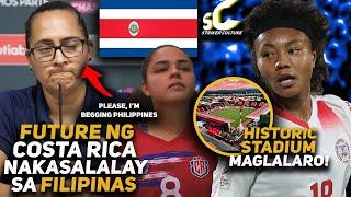 FILIPINAS hawak kapalaran ng COSTA RICA Football ! Maglalaro sa iconic stadium!!