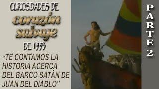 Curiosities of the telenovela Corazón Salvaje of 1993 (Part 2)