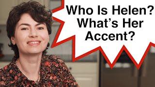 Who is Helen and What’s Her Accent?