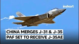 China Merges J-31 & J-35 Fighter Jets into New J-35, Pakistan Set to Receive J-35AE | InShort