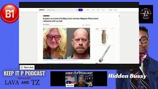 KEEP IT P PODCAST LIVE | No Bail for Suspect in Trans Woman's Murder!