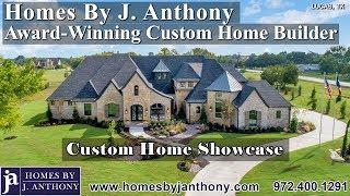 Award-Winning Custom Home Builder Homes By J. Anthony Completed Home Showcase. Lucas TX