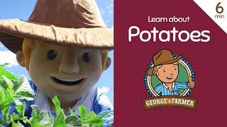 Learn about Potatoes with George the Farmer